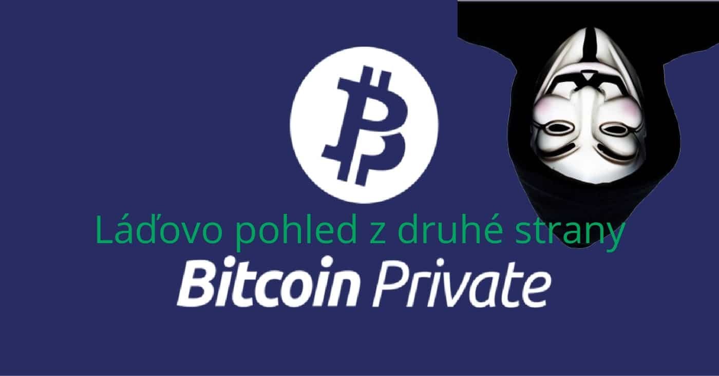 Bitcoin Private - Pohled z druhé strany